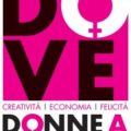 "DONNE A VENEZIA CREATIVITÀ ECONOMIA FELICITÀ"