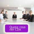 "Quote Rosa nei Cda"